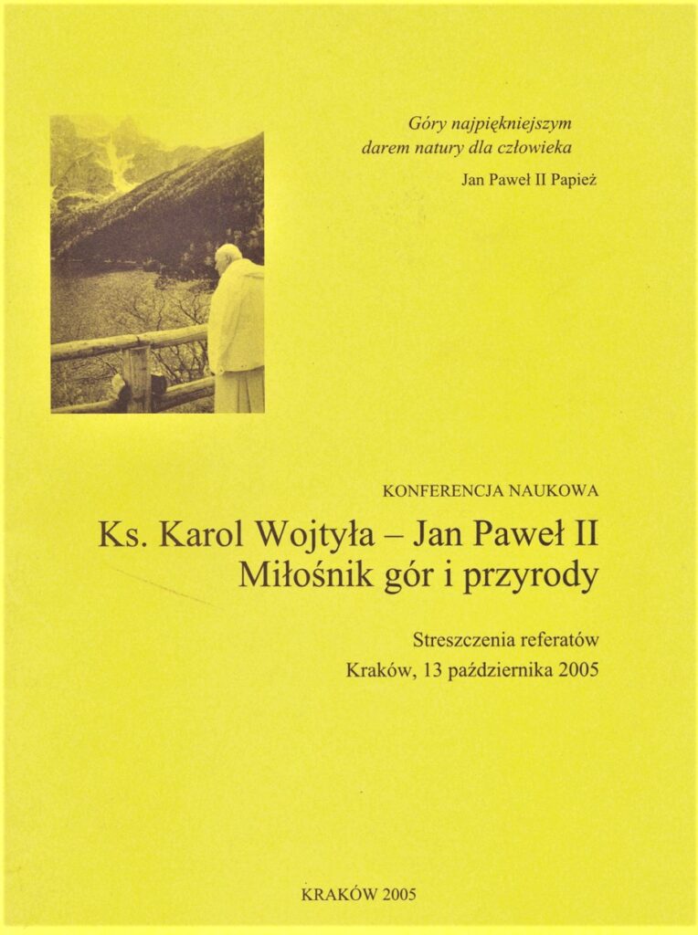 Publikacja streszczająca referaty konferencji „Ks. Karol Wojtyła – Jan Paweł II Miłośnik gór i przyrody